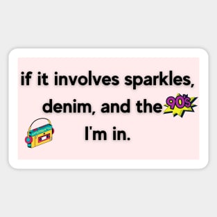 If it involves sparkles, denim, and the 90s I'm in Sticker